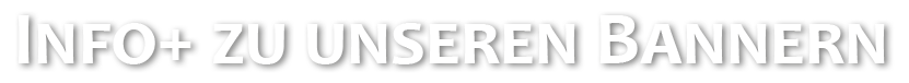 Info+ zu unseren Bannern
